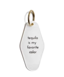 He Said, She Said KEY CHAIN | TEQUILA IS MY FAVORITE COLOR
